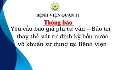 Thông báo yêu cầu báo giá phi tư vấn – Bảo trì, thay thế vật tư định kỳ bồn nước vô khuẩn sử dụng tại Bệnh viện